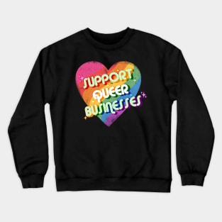 Support Queer Businesses Vintage Distressed Design Crewneck Sweatshirt